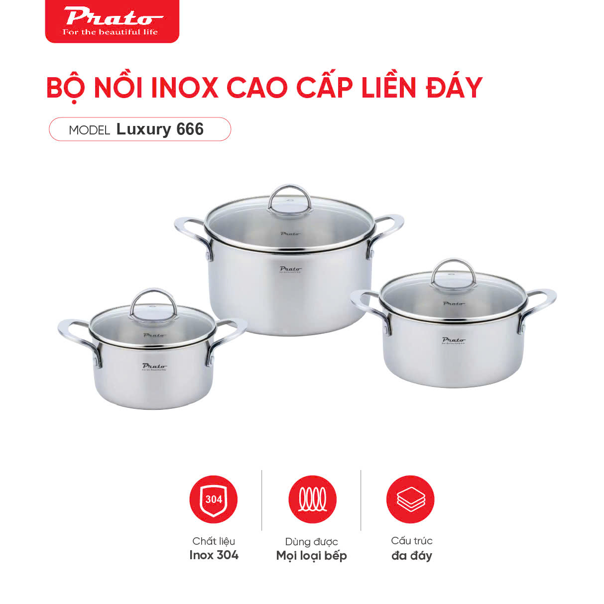Bộ nồi 3 món INOX 304 đáy liền khối PRATO LUXURY 666