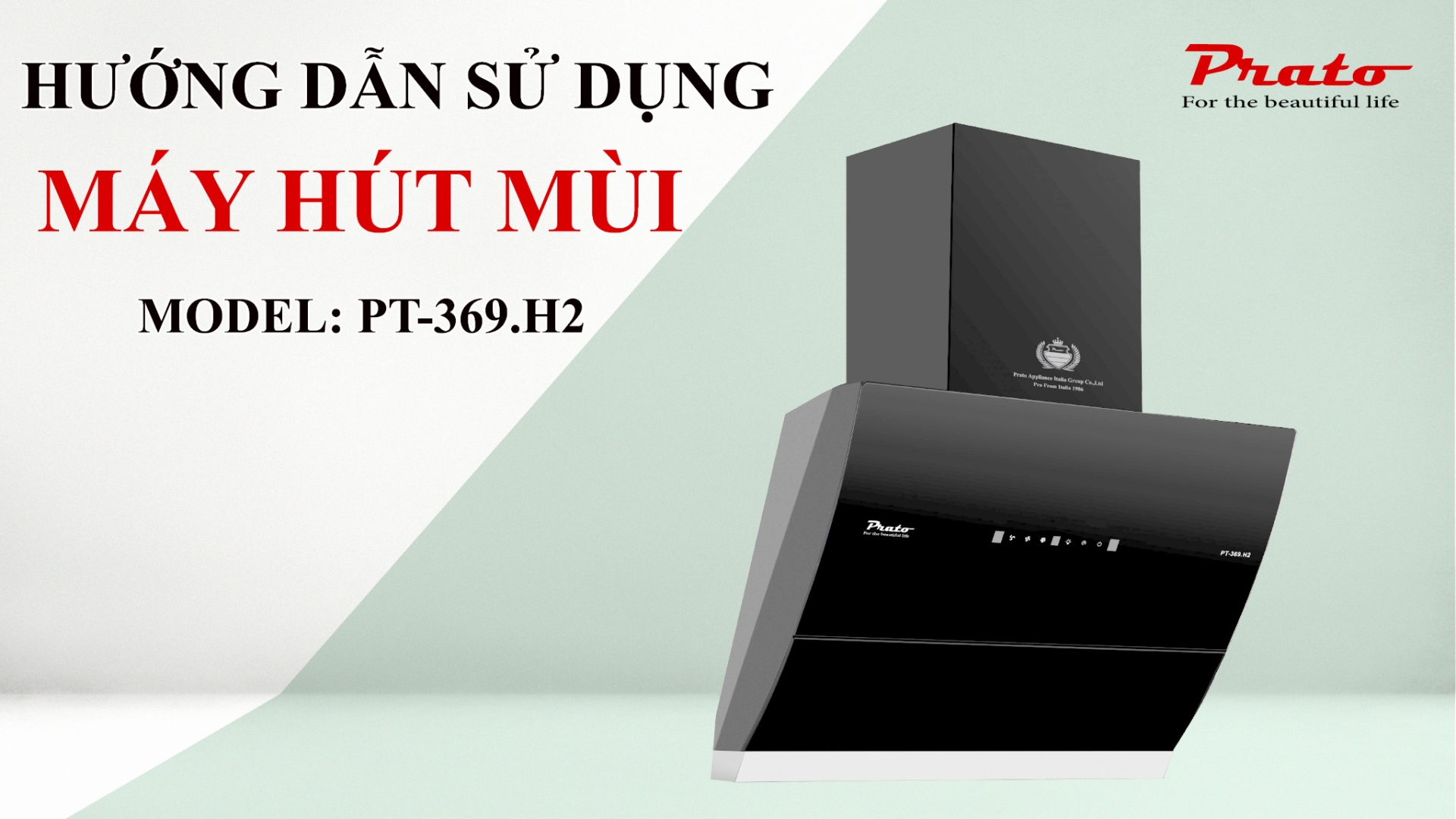 Hướng dẫn sử dụng hút mùi kính vát PT-369.H2